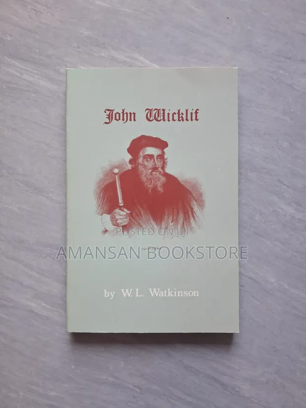 The Life of John Wycliffe by W. L. Watkinson - 1
