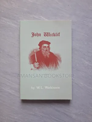 The Life of John Wycliffe by W. L. Watkinson