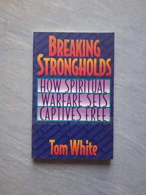 Breaking Strongholds: Spiritual Warfare Book