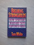 Breaking Strongholds: Spiritual Warfare Book - 1
