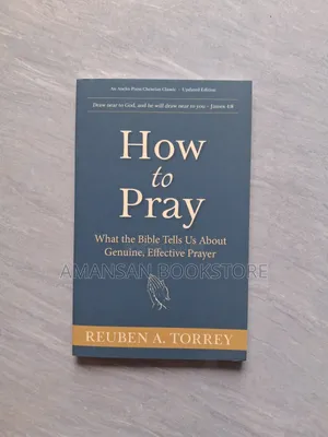 How to Pray by Reuben A. Torrey