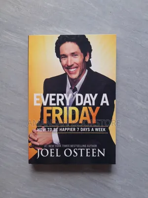 Every Day a Friday by Joel Osteen