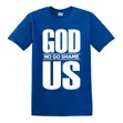 Christian Graphic T-Shirt: GOD NO GO SHAME US Faith Streetwear - 2