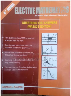 A+ Series Elective Mathematics Questions & Answers WASSCE