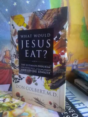What Would Jesus Eat?: The Ultimate Program for Eating Well