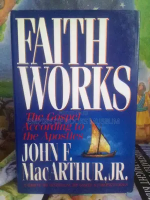 Faith Works by John F. MacArthur Jr.