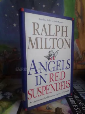 Angels in Red Suspenders: An Unconventional Humorous Approach to Spirituality by Ralph Milton