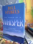The Power of a Whisper: Hearing God, Having the Guts to Respond by Bill Hybels - 1