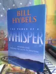 The Power of a Whisper: Hearing God, Having the Guts to Respond by Bill Hybels - 2