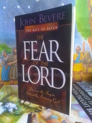 The Fear of the Lord: Discover the Key to Intimately Knowing God by John Bevere
