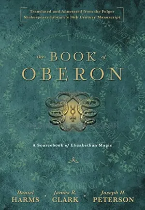 The Book of Oberon: A Sourcebook of Elizabethan Magic