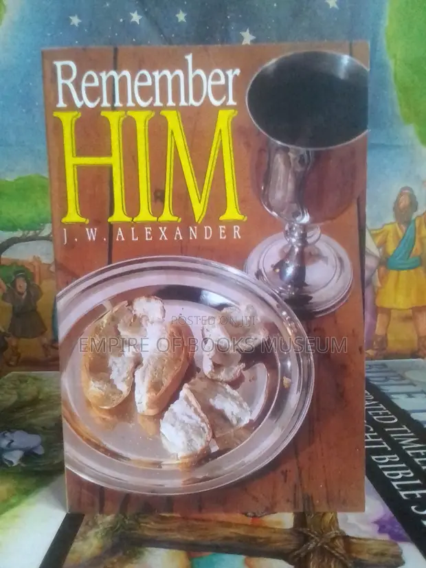Remember Him: By J.W. Alexander - 1