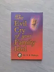 The Evil Cry of Your Family Idol by Dr. D. K. Olukoya - 1