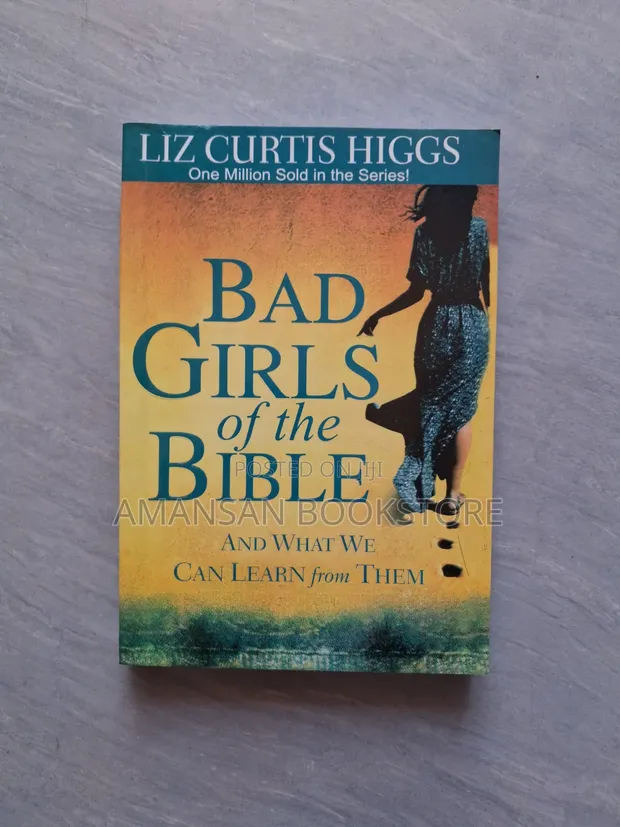 Bad Girls of the Bible by Liz Curtis Higgs - 1