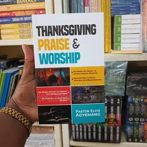 Thanksgiving, Praise and Worship by Pastor Elvis Agyemang