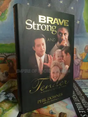 Brave, Strong, and Tender in Everyday Spiritual Battles by Phil Downer