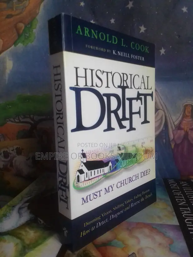 Historical Drift: Must My Church Die? by Arnold L. Cook - 1