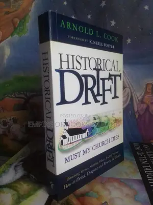 Historical Drift: Must My Church Die? by Arnold L. Cook