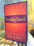 The Prevailing Church: An Alternative Approach to Ministry by Randy Pope - 2