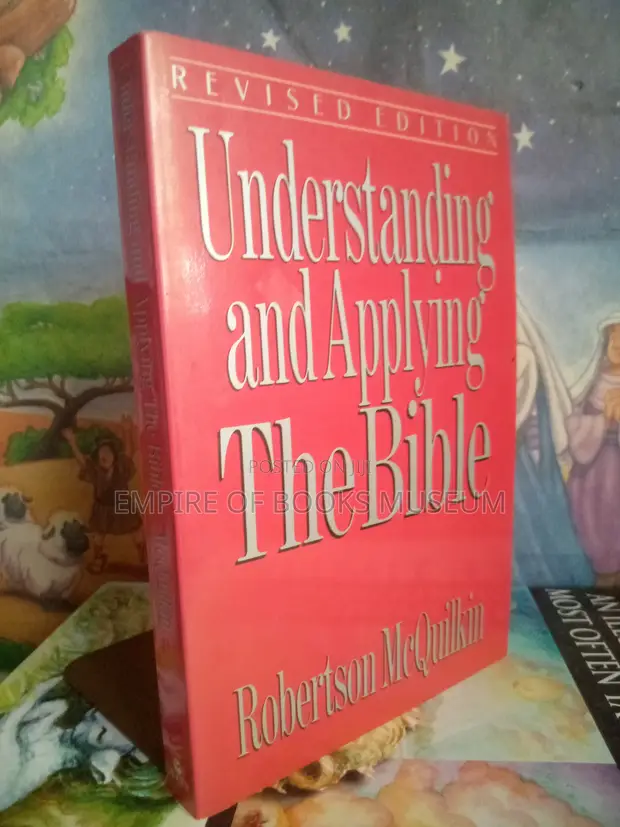 Understanding and Applying the Bible by Robertson McQuilkin - 1