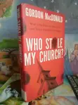 Who Stole My Church? by Gordon MacDonald - 1