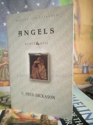 Angels Elect and Evil by C. Fred Dickason
