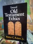 Toward Old Testament Ethics by Walter C. Kaiser Jr. - 2