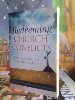 Redeeming Church Conflicts: Turning Crisis Into Compassion and Care