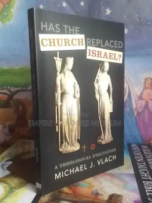 Has the Church Replaced Israel? By Michael Vlach