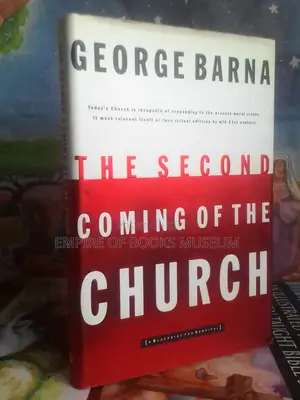 The Second Coming of the Church by George Barna