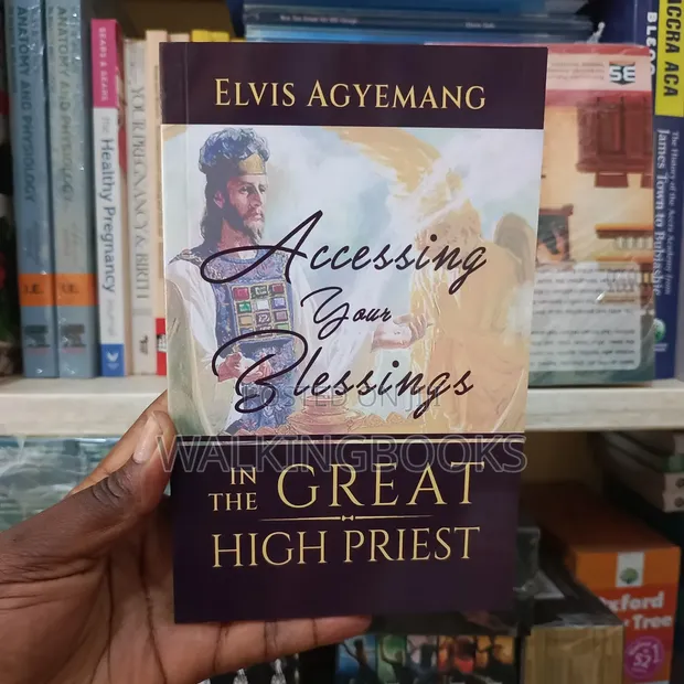 Accessing Your Blessings in Great High Priest Book - 1