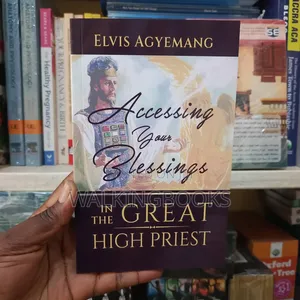 Accessing Your Blessings in Great High Priest Book