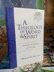 A Theology of Word and Spirit: Authority Method in Theology - 1