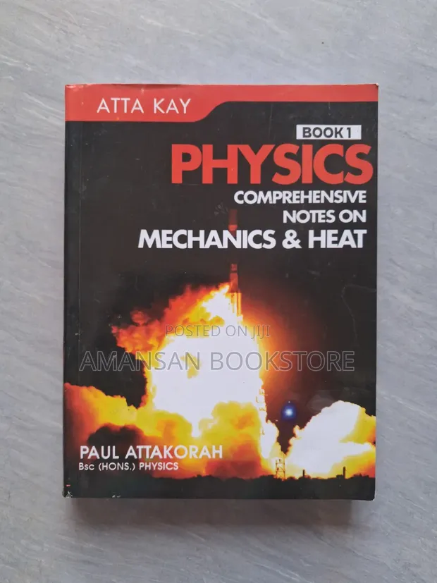 Atta Kay Physics: Mechanics and Heat - 1