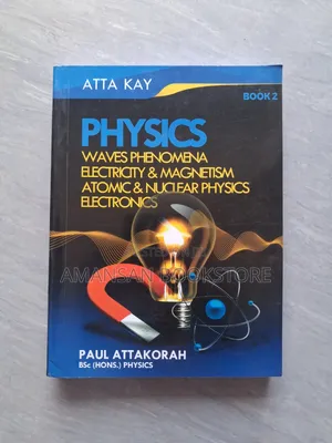 Atta Kay Physics: Waves, Electricity & Magnetism, Atomic