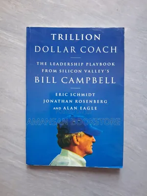 Trillion Dollar Coach by Eric Schmidt