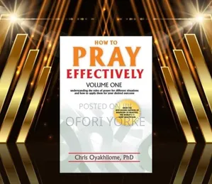 How to Pray Effectively by Pst Chris Oyakhilome
