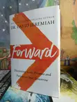 Forward: Discovering God’s Presence and Purpose in Your Tomorrow by David Jeremiah - 1