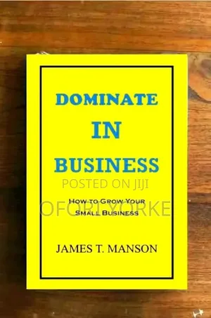 Dominate in Business: How to Grow Your Small Business Book