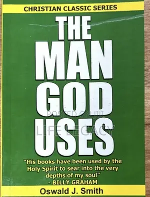 The Man God Uses by Oswald J. Smith