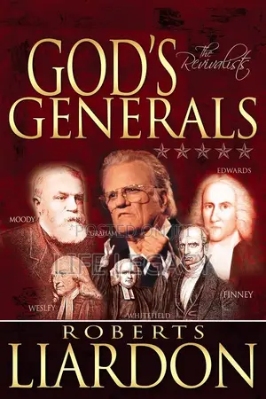God's Generals: The Revivalists (Volume 3) by Roberts Liardon
