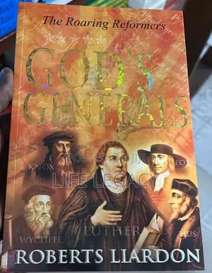 God's Generals: The Roaring Reformers (Volume 2) by Roberts Liardon