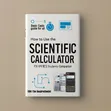 How to Use the Scientific Calculator: Casio fx-991ES/PLUS/2nd Edition Guide - 2