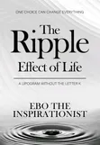 The Ripple Effect of Life: A Lipogram Book - 1
